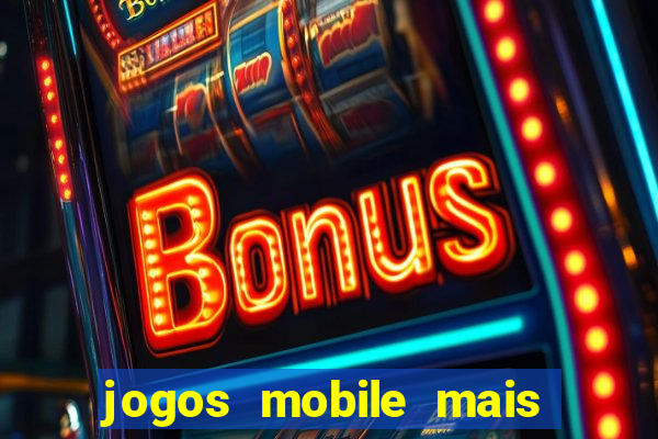 jogos mobile mais jogados 2024